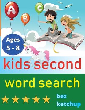 portada kids second word search: Easy Large Print Word Find Puzzles for Kids - Color in the words and unicorns! (in English)