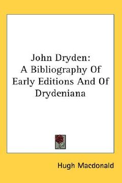 portada john dryden: a bibliography of early editions and of drydeniana (en Inglés)