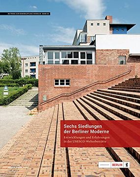 portada Sechs Siedlungen der Berliner Moderne: Entwicklungen und Erfahrungen in der Unesco-Welterbestätte (Beiträge zur Denkmalpflege in Berlin) (in German)