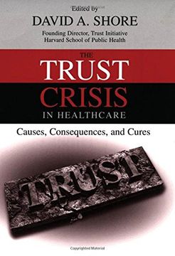 portada The Trust Crisis in Healthcare: Causes, Consequences, and Cures (en Inglés)