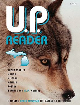 portada U. P. Reader -- Issue #2: Bringing Upper Michigan Literature to the World (en Inglés)