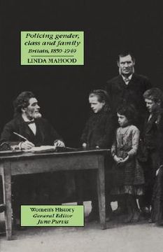 portada policing gender, class and family in britain, 1800-1945 (in English)