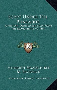 portada egypt under the pharaohs: a history derived entirely from the monuments v2 1891 (en Inglés)