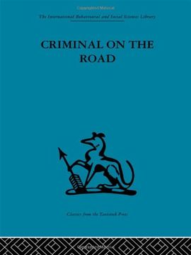 portada Criminal on the Road: A Study of Serious Motoring Offences and Those who Commit Them (International Behavioural and Social Sciences Library)