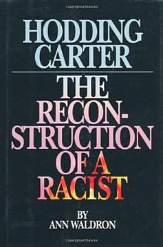 portada hodding carter: the reconstruction of a racist