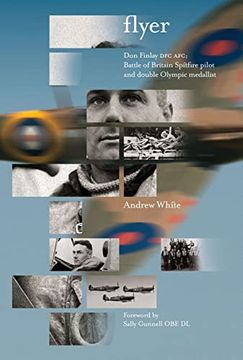 portada Flyer: Don Finlay Dfc Afc; Battle of Britain Spitfire Pilot and Double Olympic Medalist (en Inglés)