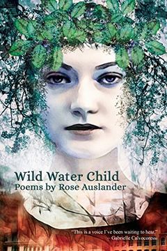 portada Wild Water Child: Poems by Rose Auslander (en Inglés)