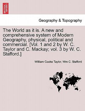 portada the world as it is. a new and comprehensive system of modern geography, physical, political and commercial, vol. iii (en Inglés)