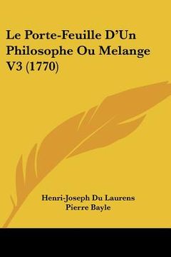 portada le porte-feuille d'un philosophe ou melange v3 (1770) (en Inglés)