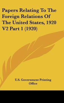 portada papers relating to the foreign relations of the united states, 1920 v2 part 1 (1920) (en Inglés)