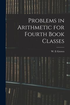portada Problems in Arithmetic for Fourth Book Classes (en Inglés)