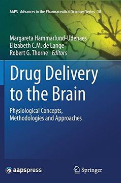 portada Drug Delivery to the Brain: Physiological Concepts, Methodologies and Approaches (AAPS Advances in the Pharmaceutical Sciences Series)