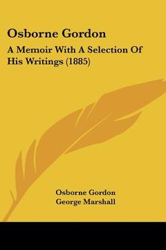 portada osborne gordon: a memoir with a selection of his writings (1885) (in English)