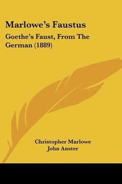 portada marlowe's faustus: goethe's faust, from the german (1889) (en Inglés)