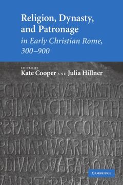 portada Religion, Dynasty, and Patronage in Early Christian Rome, 300-900 (en Inglés)