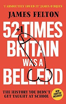 portada 52 Times Britain was a Bellend: The History you Didn'T get Taught at School (en Inglés)
