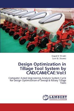 portada Design Optimization in Tillage Tool System by CAD/CAM/Cae: Vol: I