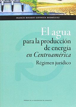 portada Agua para la producción de energía en Centroamérica, El (Ciencias Sociales)
