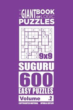 portada The Giant Book of Logic Puzzles - Suguru 600 Easy Puzzles (Volume 2) (in English)