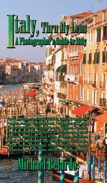 portada Italy, Thru My Lens: A Photographer's Guide to Italy (en Inglés)