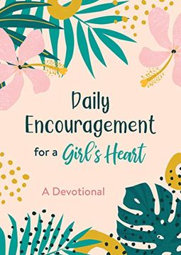 portada Daily Encouragement for a Girl'S Heart: A Devotional (in English)