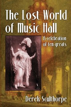 portada The Lost World of Music Hall: A celebration of ten greats (en Inglés)