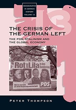 portada The Crisis of the German Left: The Pds, Stalinism and the Global Economy (Monographs in German History) (en Inglés)