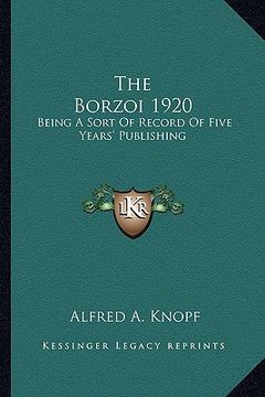 portada the borzoi 1920 the borzoi 1920: being a sort of record of five years' publishing (en Inglés)