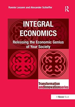 portada Integral Economics: Releasing the Economic Genius of Your Society (en Inglés)