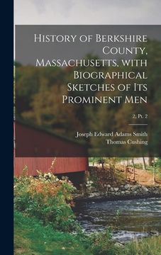 portada History of Berkshire County, Massachusetts, With Biographical Sketches of Its Prominent Men; 2, pt. 2 (in English)