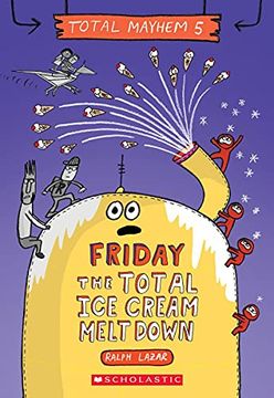 portada Friday – the Total ice Cream Meltdown (Total Mayhem #5) (in English)