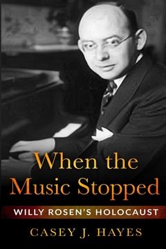 portada When the Music Stopped: Willy Rosen's Holocaust (in English)