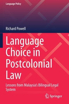 portada Language Choice in Postcolonial Law: Lessons from Malaysia's Bilingual Legal System