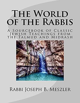 portada The World of the Rabbis: A Sourcebook of Classic Jewish Teachings From the Talmud and Midrash (Paperback) (en Inglés)