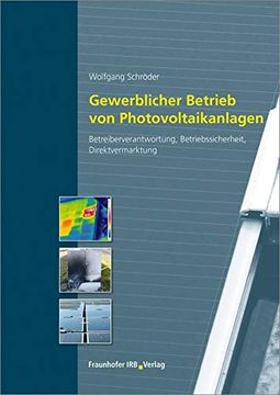 portada Gewerblicher Betrieb von Photovoltaikanlagen: Betreiberverantwortung, Betriebssicherheit, Direktvermarktung. (en Alemán)