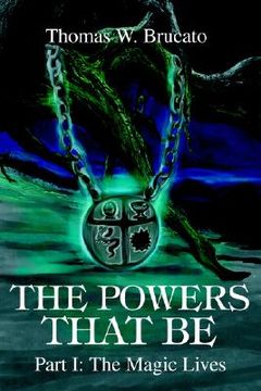 portada the powers that be: part i: the magic lives (en Inglés)
