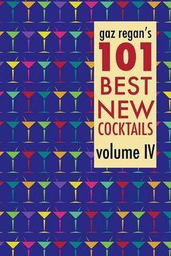 portada Gaz Regan's 101 Best new Cocktails, Volume iv 