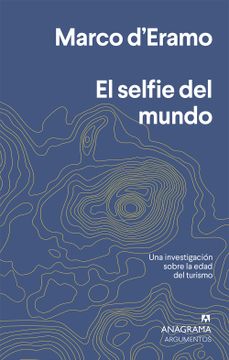 portada El Selfie del Mundo: Una Investigacion Sobre la era del Turismo