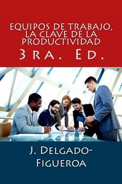 portada Equipos de trabajo, la clave de la productividad: 3ra. Ed. (in Spanish)