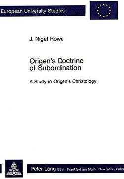 portada Origen's Doctrine of Subordination: A Study in Origen's Christology (en Inglés)
