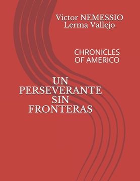 portada Un Perseverante Sin Fronteras: Chronicles of Americo