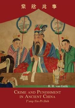 portada Crime and Punishment in Ancient China: T'ang-Yin-Pi-Shih (in English)