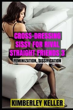 portada Cross-Dressing Sissy for Rival Straight Friends 3 