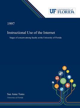 portada Instructional Use of the Internet: Stages of Concern Among Faculty at the University of Florida (en Inglés)