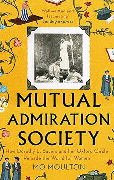 portada Mutual Admiration Society: How Dorothy l. Sayers and her Oxford Circle Remade the World for Women 