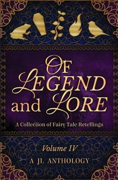 portada Of Legend and Lore: A Collection of Fairy Tale Retellings