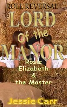 portada Lord or the Manor: Rosie, Elizabeth and the Master (en Inglés)