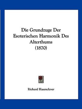 portada Die Grundzuge Der Esoterischen Harmonik Des Alterthums (1870) (in German)