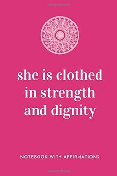 portada She is Clothed in Strength and Dignity: Not With Empowering Positive Affirmations on Every Page for Young Girls & Women for a Life of Purpose,. | Creative & Cute Journal to Build Confidence 