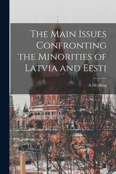 portada The Main Issues Confronting the Minorities of Latvia and Eesti (in English)